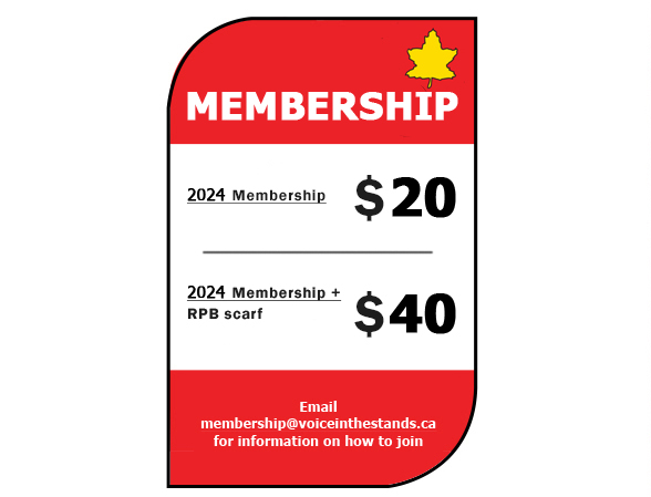 Image with information: Membership. 2024 Membership $20. 2024 Membership + RPB scarf $40. Email membership@voiceinthestands.ca for information on how to join.